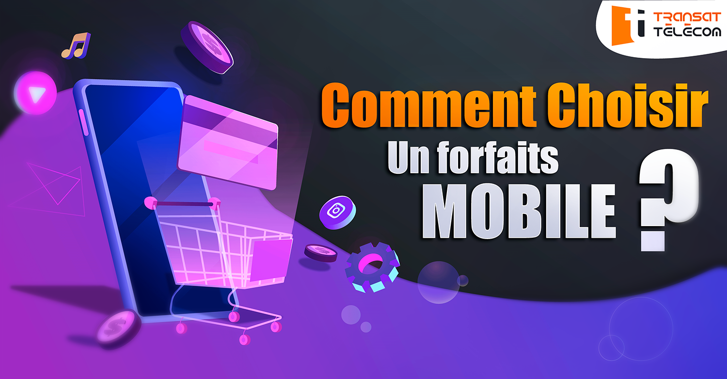 Choisir le Meilleur Forfait Mobile au Canada : Guide Essentiel